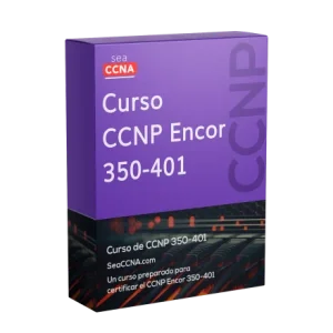 Curso CCNP ENCOR 350-401